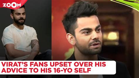 Virat Kohli S Honest Advice To His Year Old Self Makes Fans Upset