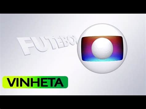 Futebol Na Globo Patrocinadores Vinheta Nov Youtube