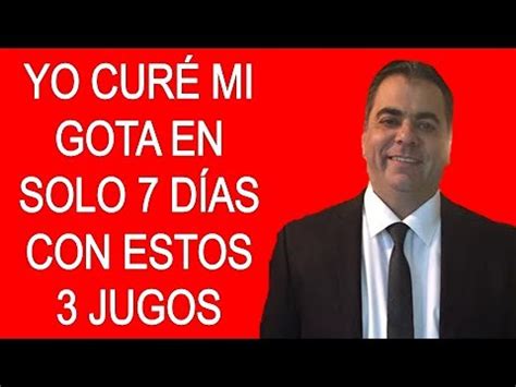 Como Curar La Gota Rapidamente En 7 Días 3 Jugos Para Curar La Gota