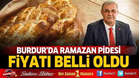 Burdur Da Ramazan Pidesi Fiyat Belli Oldu Burdur Haber Burdur