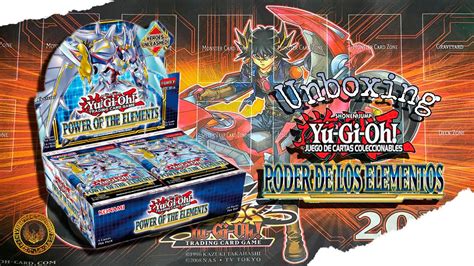 Poder De Los Elementos Unboxing YU Gi Oh TCG Proximamante