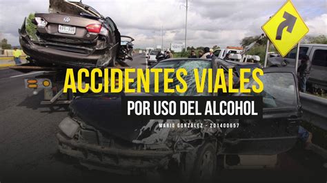 Accidentes Viales Por Uso De Alcohol Audio Reportaje Mario Gonzalez