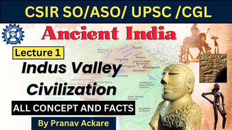 ANCIENT INDIAN HISTORY I Indus Valley Civilization For CSIR SO ASO