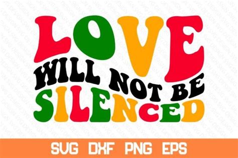 Love Will Not Be Silenced Svg Graphic By Nazrulislam Creative