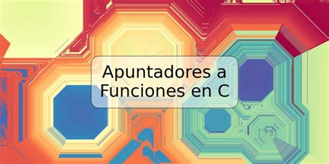 Apuntadores A Funciones En C TRSPOS