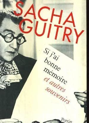 SI J AI BONNE MEMOIRE ET AUTRES SOUVENIRS By GUITRY SACHA Bon