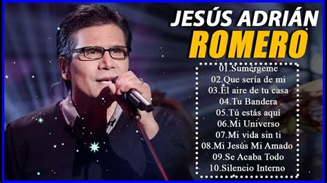 Top 20 Mejores Canciones De JesÚs AdriÁn Romero Musica Cristiana