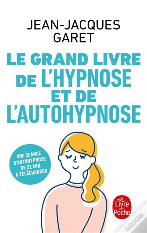 Le Grand Livre De L Hypnose Et De L Auto Hypnose De Garet Jean Jacques