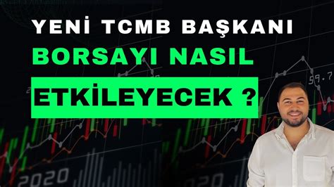 Tcmb Ba Kani De T Borsamiz Nasil Etk Lenecek Youtube