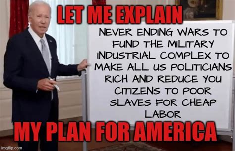 Biden S Plan In A Nutshell Imgflip