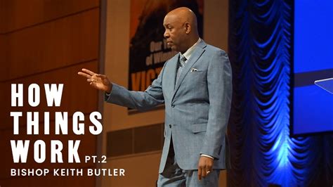 How Things Work Part 2 Bishop Keith Butler June 13 2021 Youtube