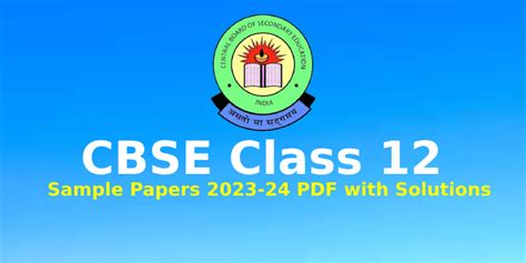 Cbse Class 12 Sample Papers 2024 Pdf With Solutions