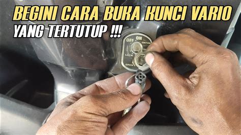 5 Cara Membuka Kunci Vario Yang Tertutup Vario Holic