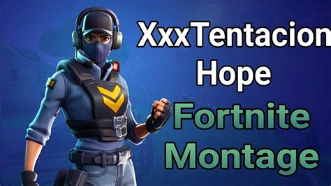 Fortnite Montage Hope Xxxtentacion Youtube