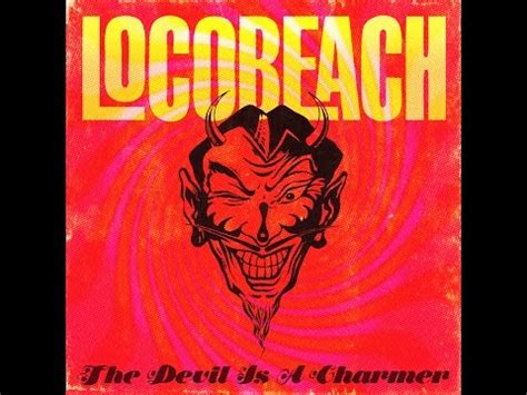 The Devil Is A Charmer Locobeach Official Video YouTube