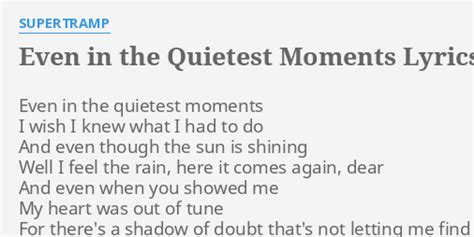 Even In The Quietest Moments Lyrics By Supertramp Even In The Quietest