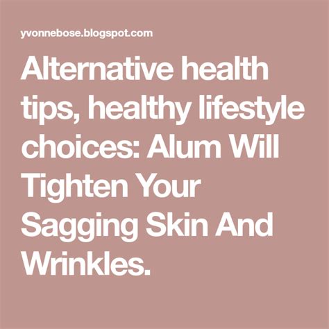 Alternative Health Tips Healthy Lifestyle Choices Alum Will Tighten