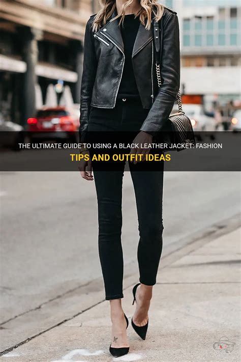 The Ultimate Guide To Using A Black Leather Jacket Fashion Tips And Outfit Ideas Shunvogue