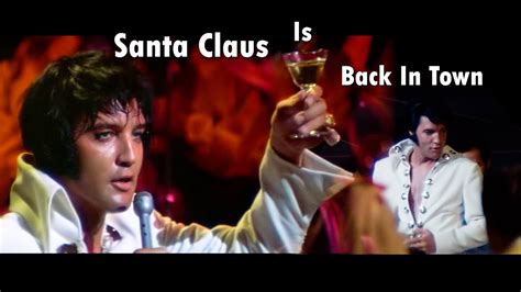 Elvis Presley Santa Claus Is Back In Town New Edit 4k Youtube