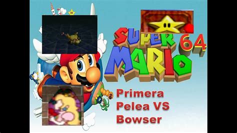 Primer Enfrentamiento Contra Bowser Mario 64 4 Youtube