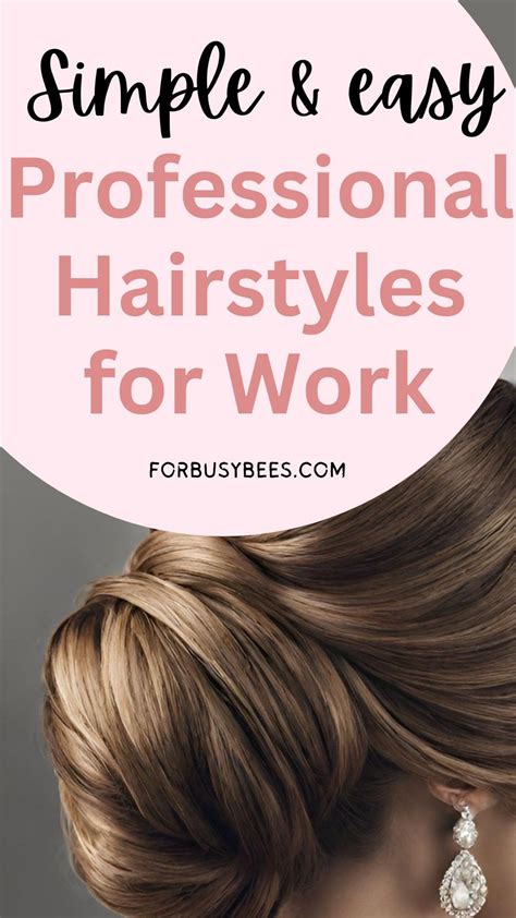 Quick and Easy Professional Hairstyles for Work