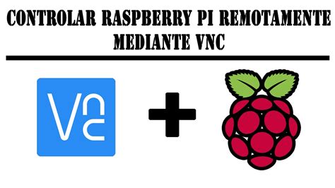 Como Conectarse A La Raspberry Pi Por Vnc Minitutorial Rpi