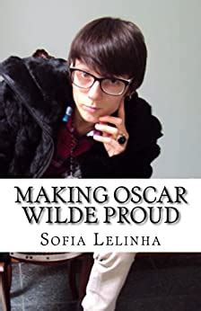 Making Oscar Wilde Proud Kindle Edition By Lelinha Sofia Literature