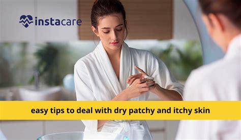 6 easy tips to deal with dry patchy and itchy skin