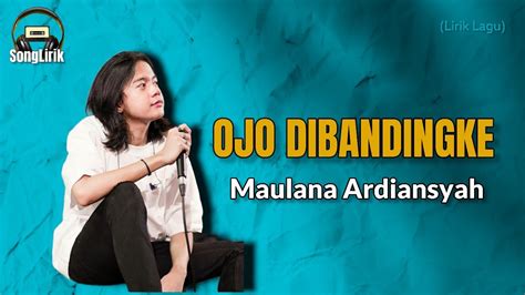 Ojo Dibandingke Maulana Ardiansyah Lirik YouTube