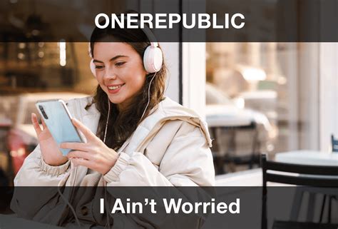 OneRepublic - I Ain't Worried Şarkı Sözleri Türkçe Çeviri (2025 Güncel ...