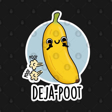 Deja Poot Cute Banana Double Fart Pun Fart Pun Tank Top Teepublic