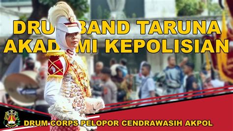 DRUMBAND TARUNA AKADEMI KEPOLISIAN DRUM CORPS PELOPOR CENDRAWASIH