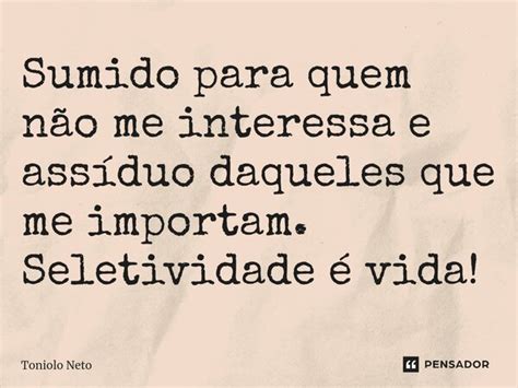 ⁠sumido Para Quem Não Me Interessa E Toniolo Neto Pensador