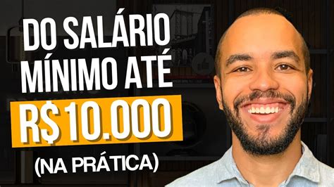 COMO SAIR DO SALÁRIO MÍNIMO E JUNTAR 10 MIL REAIS Na prática YouTube