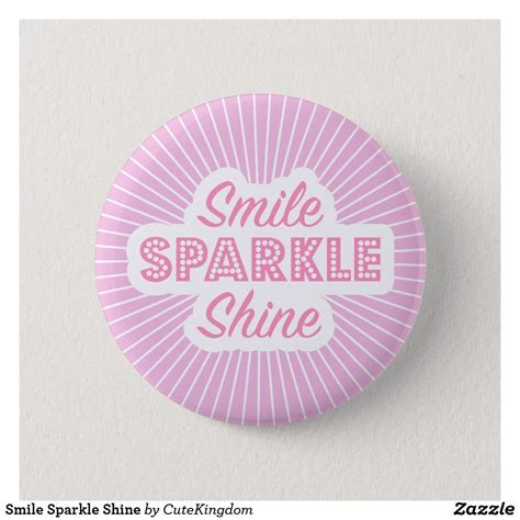 Smile Sparkle Shine 6 Cm Round Badge Zazzle Sparkle Badge Shine