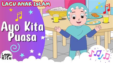 AYO KITA PUASA Lagu Anak Islami Lagu Kita YouTube