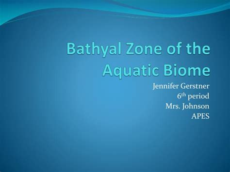 PPT - Bathyal Zone of the Aquatic Biome PowerPoint Presentation, free ...