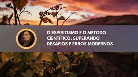 Espiritismo E Ci Ncia Superando Desafios E Erros Modernos Grupo De