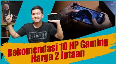 Rekomendasi 10 Hp Gaming 2 Jutaan Terbaik Juli 2021