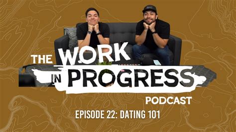 Work In Progress Episode 22 Dating 101 YouTube