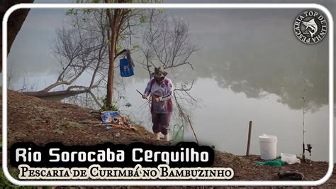 Pescando No Para So Da Curimba Em Cerquilho Rio Sorocaba Pescando