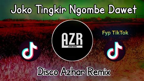 Disco Azhar Remix Joko Tingkir Ngombe Dawet Breaklatin Remix