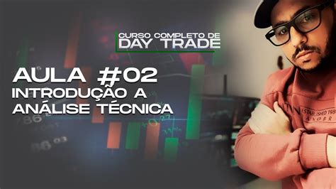 Curso Completo de Day Trade Aula 02 A Análise Técnica no Day Trade