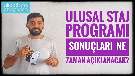 ULUSAL STAJ PROGRAMI SONUÇLARI NE ZAMAN AÇIKLANACAK STAJ NE ZAMAN