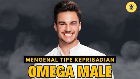 Apa Itu Omega Male Apakah Lo Termasuk Kedalam Tipe Kepribadian Ini