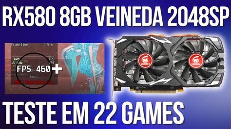 Chegou Rx 580 8gb 2048sp Veineda De 430 Testes Em 22 Jogos SerÁ Que