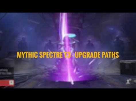 Mythic Spectre T Upgrade Paths Youtube