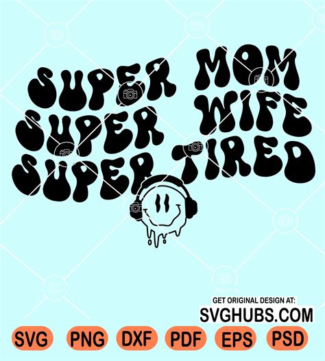 Super Mom Super Wife Super Tired Wavy Text Svg Smiley Face With