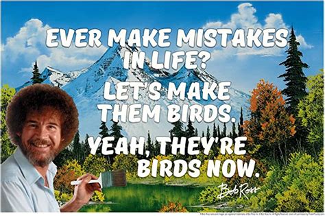 Bob Ross Poster Ever Make Mistakes In Life Make Them Birds Funny Quote Motivational