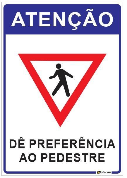 Placa Atenção Dê Preferência ao Pedestre Iplacas Sinalização